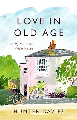 Love in Old Age - My Year in the Wight House